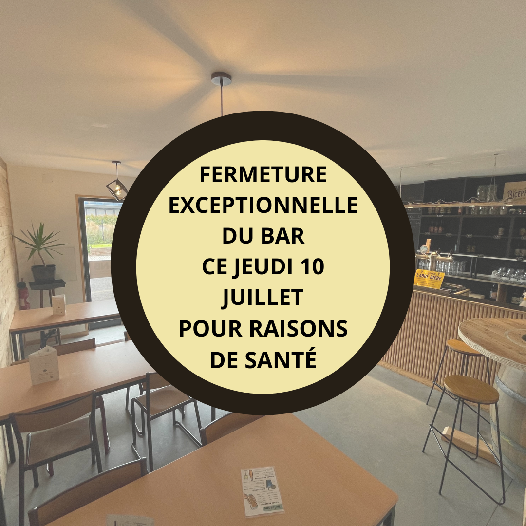 Fermeture exceptionnelle du bar le jeudi 10 juillet pour raisons de santé.